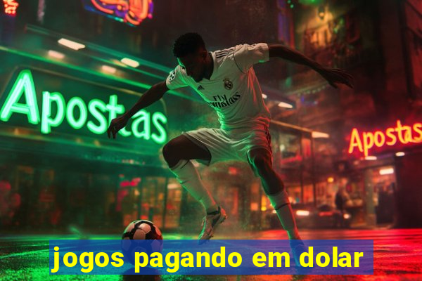 jogos pagando em dolar